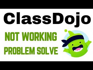 How To Fix ClassDojo Not Working Error | How To Class Dojo Not Working Problem Solve