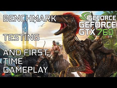 ARK: Survival Evolved on GTX 760 | Q9550 | 8GB RAM - Benchmark, testing and first time gameplay