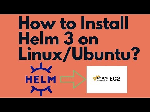 How to Install Helm 3 on Linux | Install Helm 3 on Ubuntu | Setup Helm on Linux | Helm Tutorials