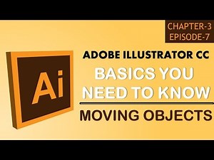 Adobe Illustrator CC Tutorial | 11 Basic Things You Need To Know - Moving Objects #C3-E7