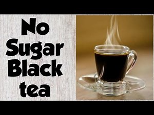 ऐसे बनाये स्वादिष्ट काली चाय | Black tea with no sugar , only jaggery