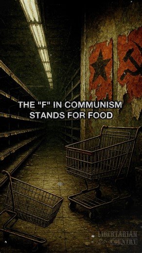 28K views · 1K reactions | The "F" in Communism Stands for Food | Libertarian Country | Facebook