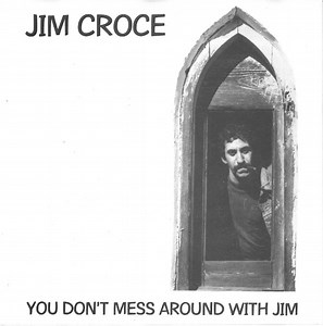 Jim Croce - You Don't Mess Around With Jim