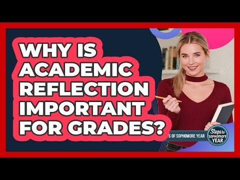 Why Is Academic Reflection Important For Grades?