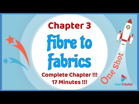 Class 7 Chapter 3 Fibre to Fabrics One Shot in 17 Minutes !!! - LearnFatafat