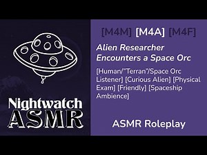 [M4A] Alien Researcher Encounters a Space Orc [Human/Space Orc Listener] | ASMR Roleplay