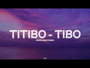 Moira Dela Torre - Titibo - Tibo (Lyrics)