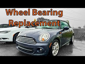 Mini cooper Grinding Noise? Wheel Bearing Replacement (07-2013)