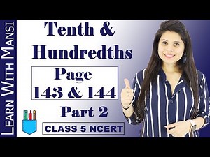Class 5 Maths | Chapter 10 | Page 143 & 144 | Part 2 | Tenth & Hundredths | NCERT
