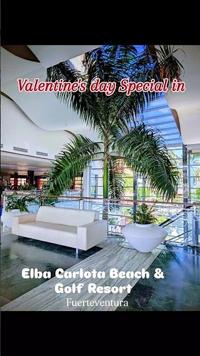 The perfect Valentine's day plan in Fuerteventura: Hotel Elba Carlota Beach & Resort