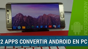 2 Apps para convertir Android en un ordenador personal
