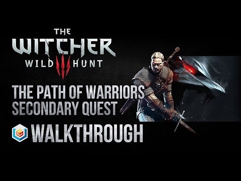 The Witcher 3 Wild Hunt Walkthrough The Path of Warriors Secondary Quest Guide Gameplay/Let's Play