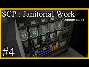 SCP : Janitorial Work Mod #4 | FINAL | (no commentary)