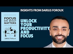 Summary & Insights: How Focus on What Matters Can Transform Your Life
