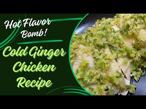 How to Make Cold Ginger Chicken - The Perfect Summer Recipe!