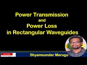 POWER TRANSMISSION AND POWER LOSS IN RECTANGULAR WAVE GUIDES