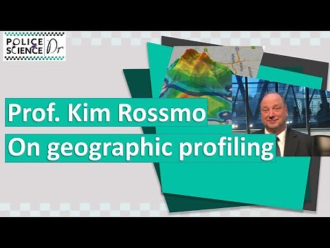 Prof. Kim Rossmo on Geographic Profiling
