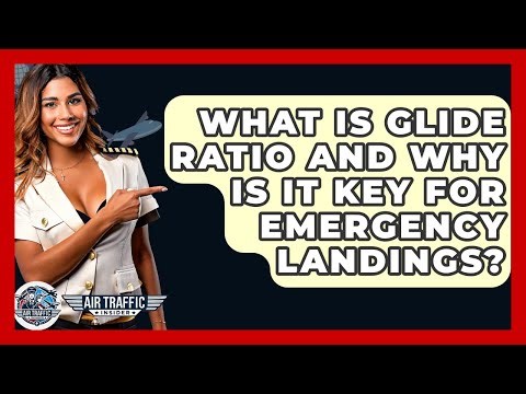 What Is Glide Ratio And Why Is It Key For Emergency Landings? - Air Traffic Insider