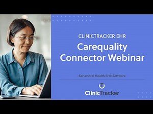 ClinicTracker EHR – Carequality Connector Webinar | Behavioral Health EHR Software