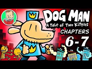 DOG MAN BOOK 3 PART 3 🐶👮 A Tale of Two Kitties (Chapters 6-7) | Dog Man Series Book 3