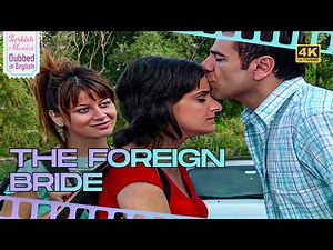 The Foreign Bride - Turkish Movies Dubbed in English - 4K - Annemin Gelini