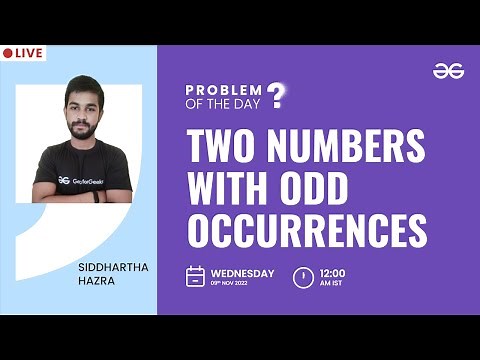 Two Numbers with Odd Occurrences | Problem of The Day: 08/11/2022 | Siddharth Hazra