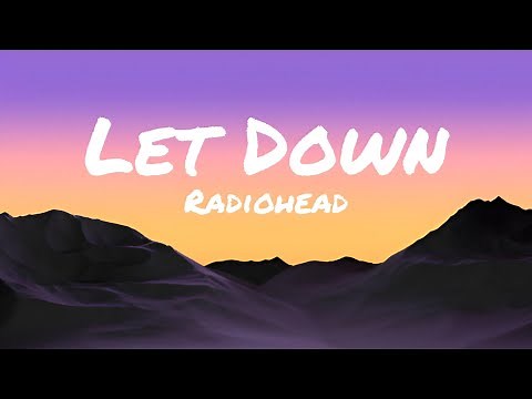 Let Down – Radiohead (Official Lyrics Video)