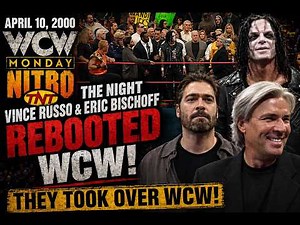 WCW Nitro 4/10/2000: Vince Russo & Eric Bischoff’s Reboot That Changed Everything