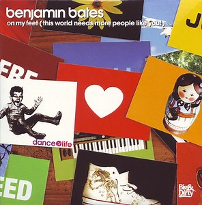 Benjamin Bates - On My Feet (This World Needs More People Like You!)