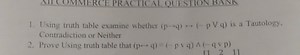 1. Using truth table examine whether (p→q)⋯(−p∨q) is a Tautolog... | Filo