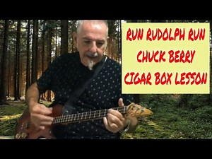 Run Rudolph Run, Chuck Berry, 3 string cigar box guitar lesson