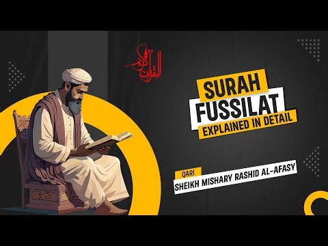 Quran | Surah 41 | Fussilat (Explained in Detail) | #quran #alquran #misharyrashidalfasy #recitation