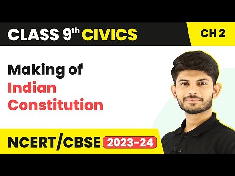 Making of Indian Constitution - Constitutional Design | Class 9 Civics Chapter 2