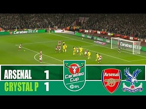 ARSENAL vs CRYSTAL PALACE 1-1 | 2025 Carabao Cup | Match Highlights