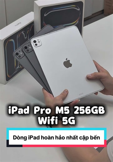 iPad Pro M5 : dòng iPad hoàn hảo nhất lại cập bến, đủ các mã cho ace lựa chọn #ipad #ipadprom5 #apple #xuhuong