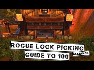 Classic WOW Rogue Lockpicking Guide (to 100)