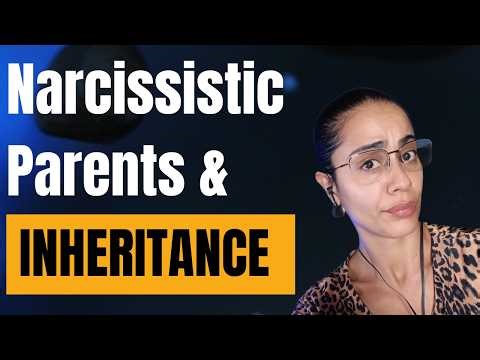 Narcissistic Parents And Inheritance