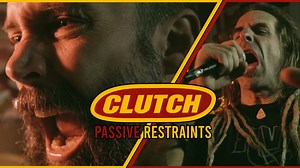 “Passive Restraints” originally appeared as the title track to the bands 2nd EP released in 1992. This newly recorded version is part of the Weathermaker Vault Series and features guest vocals by Randy Blythe from Lamb of God. | Clutch