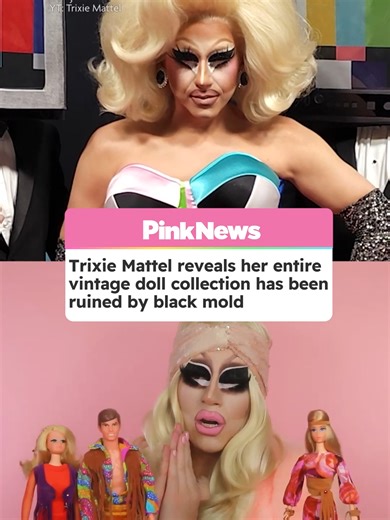 Trixie Mattel has revealed that her extensive collection of vintage dolls has been ruined by black mold. Speaking on a recent episode of The Bald and the Beautiful, Mattel said: “One of the only things that I have of value that isn’t money is my doll collection, I’ve spent years of my life collecting these vintage toys, time capsules of American history and fashion.