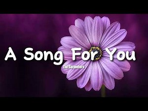 The Carpenters - A Song For You Lyrics