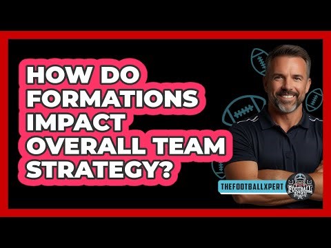 How Do Formations Impact Overall Team Strategy?
