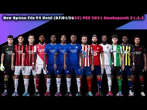 New option File V4 Until (07/01/2025) PES 2021 Smokepatch 21.4.5