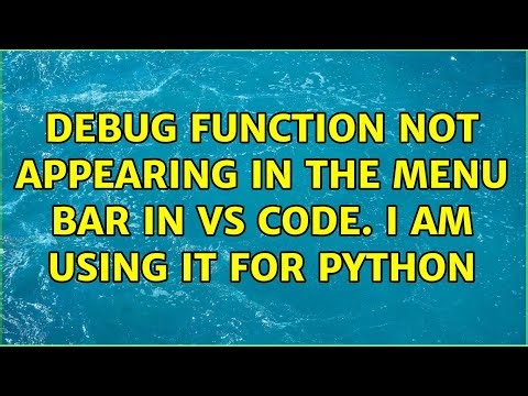 Debug function not appearing in the menu bar in VS Code. I am using it for Python