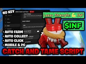 Catch And Tame Script *NO KEY* 🔑 - Auto Farm, Auto Click, & Auto Collect!