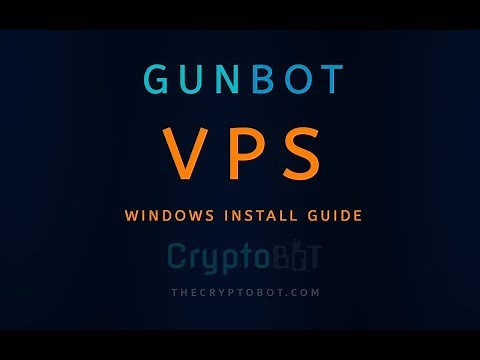 GUNBOT - How to install Gunbot on a Windows VPS