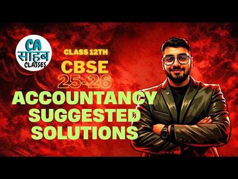 Suggested Solutions Accountancy paper 25-26 | CBSE | Class 12th #cbse