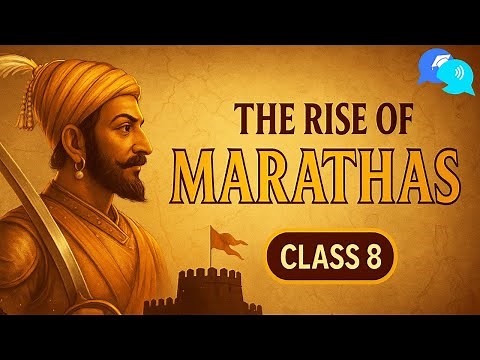 The Rise of the Marathas Class 8 NCERT - The Rise of the Marathas in Hindi - Explanation & Timeline