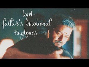 Top 4 Father's Emotional Ringtones (BGMs) [Heart Touching Ringtones]