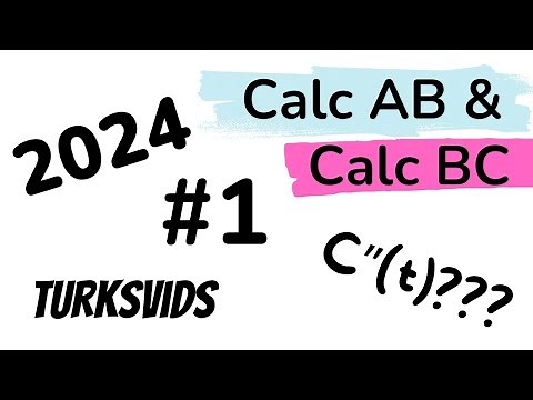 2024 Calc AB & Calc BC FRQ #1