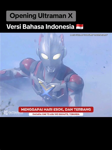 ULTRAMAN X Opening Versi Bahasa Indonesia